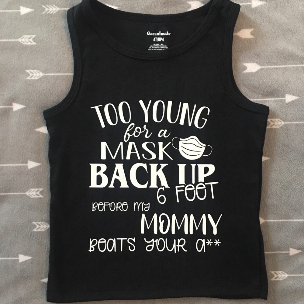 Girls 4t tank- to young to wear a mask